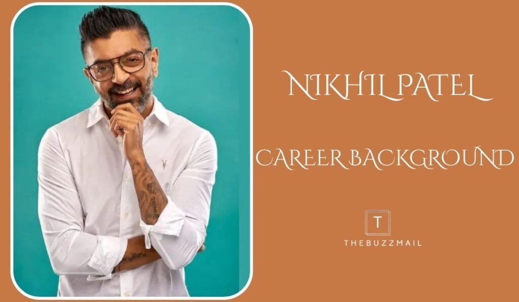 Career Background Of Nikhil Patel