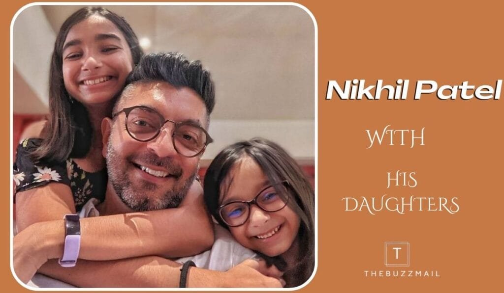 Nikhil Patel with his Two Daughter