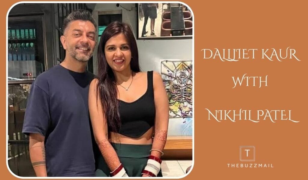 Relationship Of Dalljiet Kaur And Nikhil Patel
