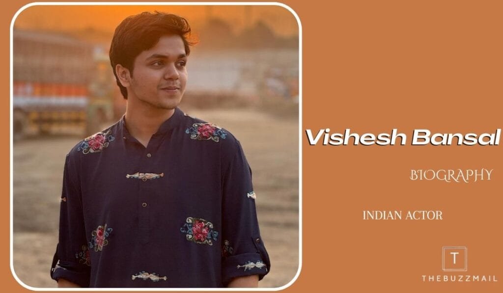 Vishesh Bansal Biography